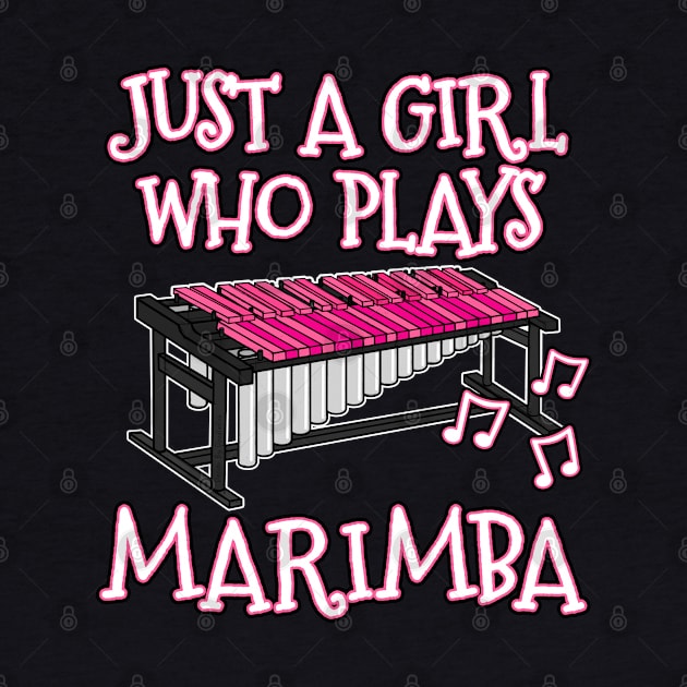 Just A Girl Who Plays Marimba Female Musician by doodlerob